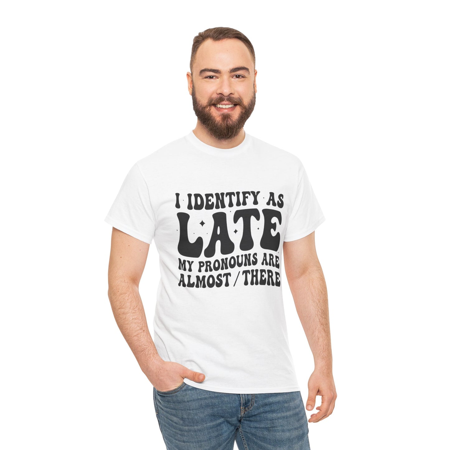 I Identify As Late /Unisex Heavy Cotton Tee