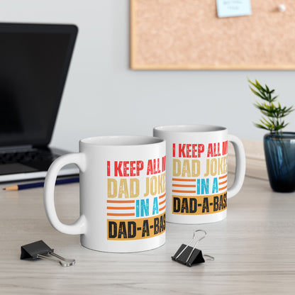 I'll Keep My Dad Jokes In A Dad-A-Base Ceramic Mug